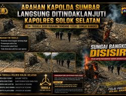 Arahan Kapolda Sumbar Langsung Ditindaklanjuti Kapolres Solok Selatan, Tim Trisula Sisir Dugaan Tambang Ilegal Sungai Bangko