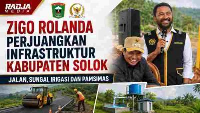 Zigo Rolanda Perjuangkan Infrastruktur Kabupaten Solok, Jalan hingga Sungai Dapat Dukungan Pusat