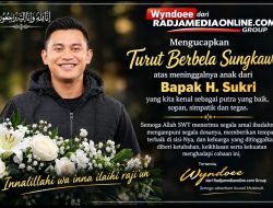 DUKA MENYELIMUTI KELUARGA H. SUKRI, WYNDOEE: SEMOGA ALMARHUM MENDAPAT TEMPAT TERBAIK DI SISI ALLAH SWT