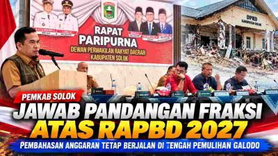 RAPBD 2027 Tetap Dibahas di Tengah Pemulihan Galodo, Pemkab Solok Sampaikan Jawaban ke DPRD