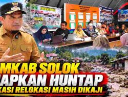 Usai Galodo, Pemkab Solok Matangkan Skema Hunian Warga dan Kajian Relokasi