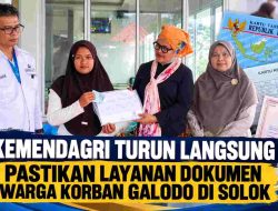 Pasca-Galodo, Kemendagri Percepat Pemulihan Dokumen Warga Kabupaten Solok