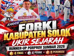 FORKI Solok Ukir Sejarah di Porprov Sumbar 2026, Hafni Hafiz: Perjuangan Atlet Harus Mendapat Perhatian