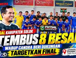 Futsal Kabupaten Solok Melaju ke 8 Besar, Wabup Candra Beri Suntikan Semangat