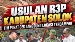 Bupati Solok Serahkan Usulan R3P, Tim Kemenko PMK Periksa Langsung Lokasi Terdampak