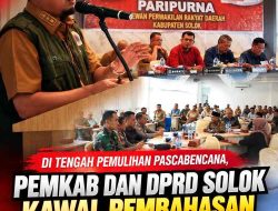 Pascabencana, APBD Solok 2027 Diarahkan untuk Menjaga Pembangunan dan Pelayanan Publik