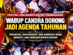 Festival Budaya Paninggahan, Wabup Candra Ajak Perantau dan Generasi Muda Jaga Warisan Nagari